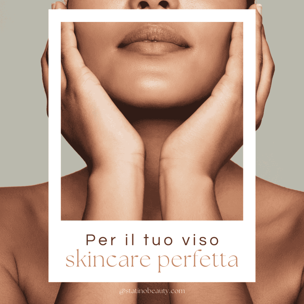 skincare perfetta per il tuo viso